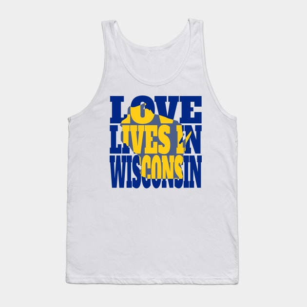 Love Lives in Wisconsin Tank Top by DonDota